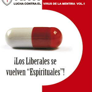 Antiliberal Vol. 1: ¡Los liberales se vuelven "espirituales"!