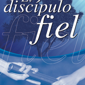 El discípulo fiel: Manual del alumno