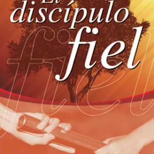 El discípulo fiel: Manual del maestro