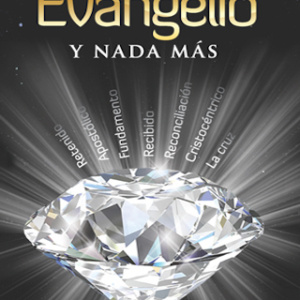 El Evangelio y nada mas
