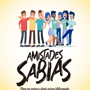 Amistades Sabias: Cómo ser amigos y elegir amigos bíblicamente (Líderes) (Epub)