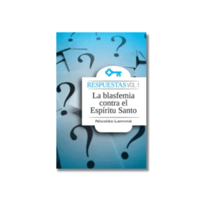 Respuestas, Vol. 1: La blasfemia contra el Espíritu Santo