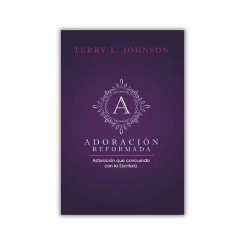 Adoración reformada: Adoración que concuerda con la Escritura