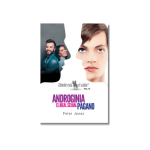 ¿Dónde está el sabio? Vol. 10: Androginia, el ideal sexual pagano