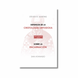 San Atanasio: Defensor de la Cristología Ortodoxa