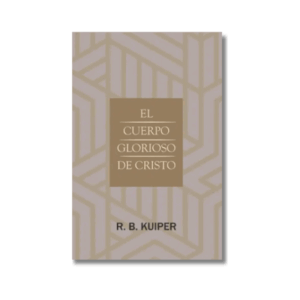 El Cuerpo Glorioso de Cristo