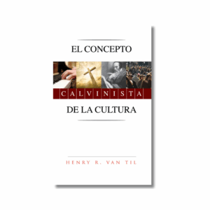 El Concepto de la Cultura Calvinista