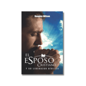 Esposo Cristiano y su Liderazgo Bíblico