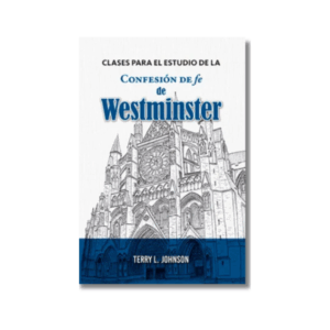 Clases de estudio para la Confesión de Westminster