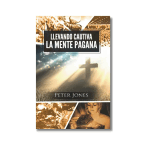 Llevando Cautiva la Mente Pagana