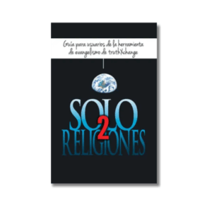 Solo 2 Religiones: Guía para usuarios de la herramienta de evangelismo de truthXchange