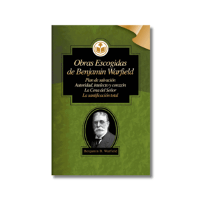 Obras Escogidas de Benjamín Warfield