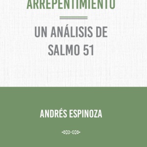 El Verdadero Arrepentimiento: Un Análisis de Salmo 51