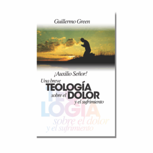 Una Breve Teología Sobre el Dolor y el Sufrimiento