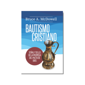 Bautismo Cristiano: Señal y Sello de la Promesa del Pacto de Dios